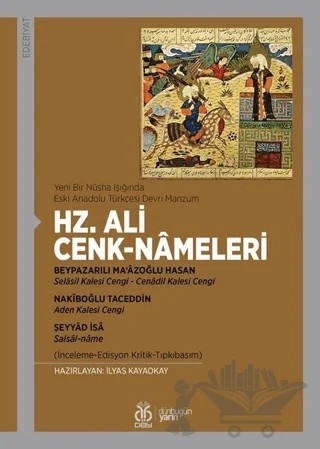 Yeni Bir Nüsha Işığında Eski Anadolu Türkçesi Devri Manzum - Hz. Ali Cenk-Nameleri – Beypazarılı Maazoğlu Hasan, Nakiboğlu Taceddin, Şeyyad İsa – DBY Yayınları kitap kapağı
