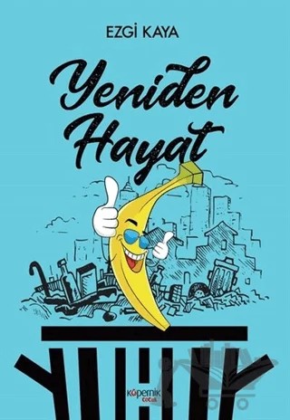 Yeniden Hayat – Ezgi Kaya – Kopernik Çocuk Yayınları kitap kapağı