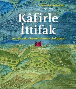 Kafirle İttifak – Christine Isom-Verhaaren – Kitap Yayınevi kitap kapağı