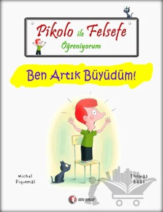 Pikolo ile Felsefe Öğreniyorum - Ben Artık Büyüdüm! – Michel Piquemal, Thomas Baas – ODTÜ Geliştirme Vakfı Yayıncılık kitap kapağı