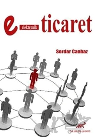 E-Ticaret – Serdar Canbaz – Paradigma Akademi Yayınları kitap kapağı