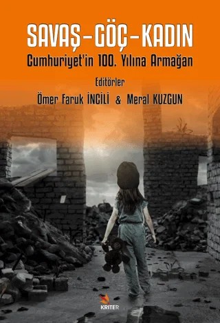 Savaş – Göç – Kadın – Ömer Faruk İncili, Meral Kuzgun – Kriter Yayınları kitap kapağı