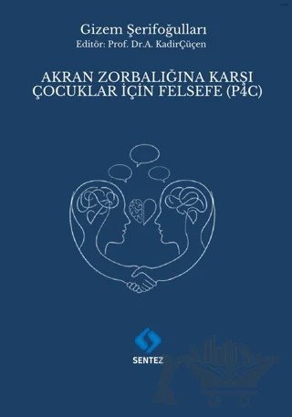 Akran Zorbalığına Karşı Çocuklar için Felsefe (P4C) – Gizem Şerifoğulları – Sentez Yayınları kitap kapağı