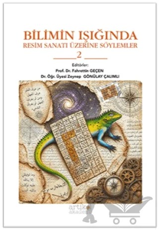 Bilimin Işığında Resim Sanatı Üzerine Söylemler 2 – Fahrettin Geçen, Zeynep Gönülay Çalımlı – Artikel Akademi kitap kapağı