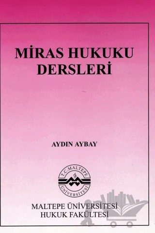 Miras Hukuku Dersleri – Aydın Aybay – Maltepe Üniversitesi Yayınları kitap kapağı