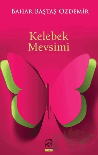Kelebek Mevsimi – Bahar Baştaş Özdemir – Kurgu Kültür Merkezi kitap kapağı