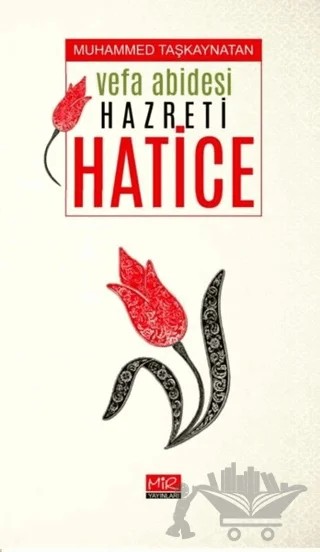 Vefa Abidesi Hazreti Hatice – Muhammed Taşkaynatan – Mir Yayınları kitap kapağı