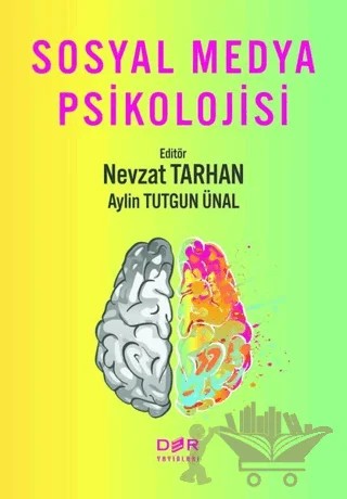 Sosyal Medya Psikolojisi – Aylin Tutgun Ünal, Nevzat Tarhan – Der Yayınları kitap kapağı