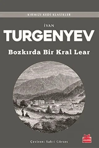 Bozkırda Bir Kral Lear – Ivan Sergeyevich Turgenev, Ivan Sergeyeviç Turgenyev – Kırmızı Kedi Yayınevi kitap kapağı