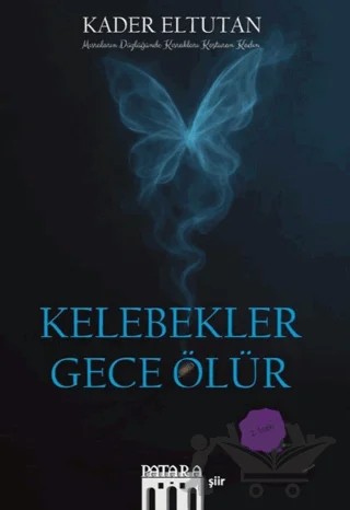 Kelebekler Gece Ölür – Kader Eltutan – Patara Kitap kitap kapağı