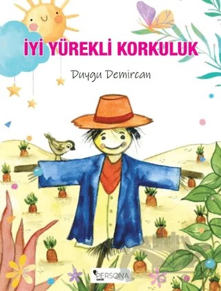İyi Yürekli Korkuluk – Duygu Demircan – Persona Kitap kitap kapağı