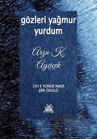 Gözleri Yağmur Yurdum – Arzu K. Ayçiçek – Artshop Yayıncılık kitap kapağı