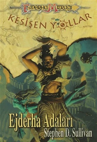Ejderha Mızrağı Kesişen Yollar 4. Kitap: Ejderha Adaları – Stephen D. Sullivan – Arka Bahçe Yayıncılık kitap kapağı