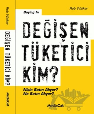 Değişen Tüketici Kim? – Rob Walker – MediaCat Kitapları kitap kapağı