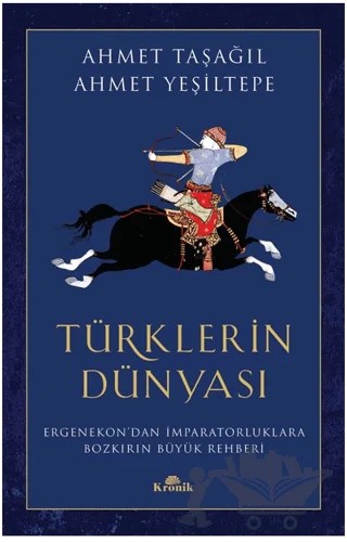 Türklerin Dünyası – Ahmet Taşağıl, Ahmet Yeşiltepe – Kronik Kitap kitap kapağı