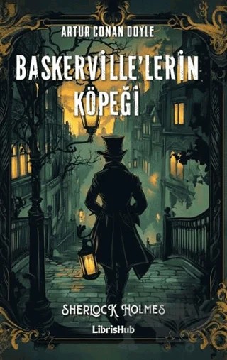 Baskervillerin Köpeği – Sir Arthur Conan Doyle – LibrisHub Yayınları kitap kapağı