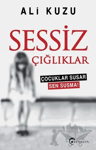 Sessiz Çığlıklar – Ali Kuzu – Eftalya Kitap kitap kapağı