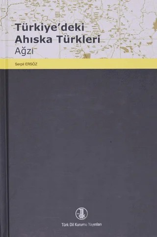 Türkiye'deki Ahıska Türkleri Ağzı – Serpil Ersöz – Türk Dil Kurumu Yayınları kitap kapağı