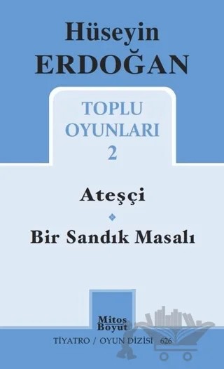 Toplu Oyunları 2 / Ateşçi - Bir Sandık Masalı – Hüseyin Erdoğan – Mitos Boyut Yayınları kitap kapağı