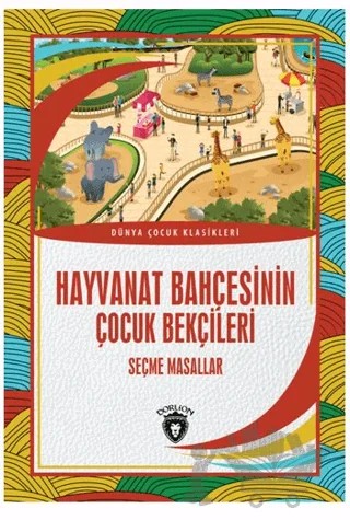 Hayvanat Bahçesinin Çocuk Bekçileri – Salim Gavsi – Dorlion Yayınları kitap kapağı