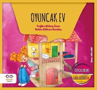 Oyuncak Ev - Duygularımı Fark Ediyorum 1 – Rabia Gülcan Kardaş, Tuğba Akbey İnan – Cezve Çocuk kitap kapağı