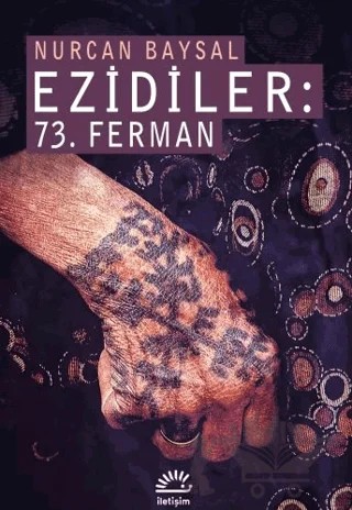Ezidiler: 73. Ferman – Nurcan Baysal – İletişim Yayınevi kitap kapağı