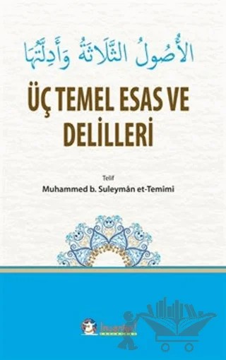 Üç Temel Esas ve Delilleri – Muhammed b. Süleyman et-Temimi, Şeyh Muhammed b. Abdulvehhab – Ey İnsanlar Yayınları kitap kapağı