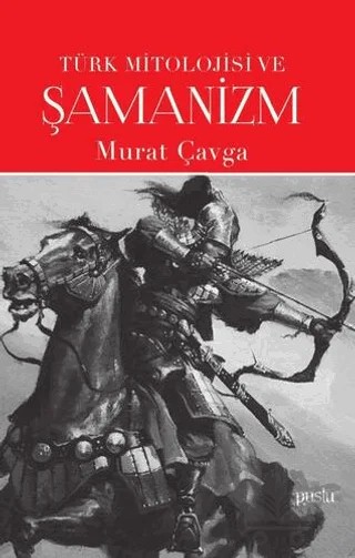 Türk Mitolojisi ve Şamanizm – Murat Çavga – Puslu Yayıncılık kitap kapağı