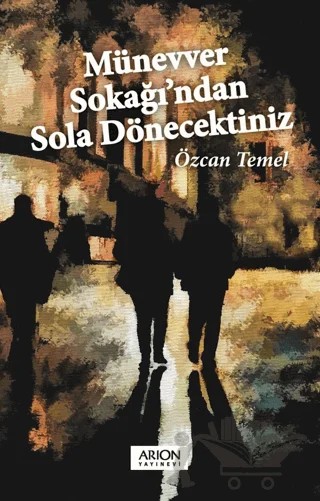 Münevver Sokağı'ndan Sola Dönecektiniz – Özcan Temel – Arion Yayınevi kitap kapağı