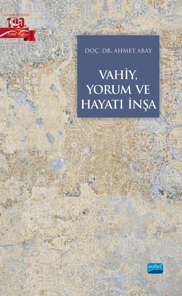 Vahiy, Yorum ve Hayatı İnşa – Ahmet Abay – Nobel Akademik Yayıncılık kitap kapağı