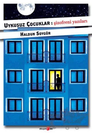 Uykusuz Çocuklar: Şizofreni Yazıları – Haldun Soygür – Okuyan Us Yayınları kitap kapağı