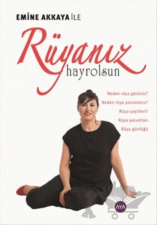 Rüyanız Hayrolsun – Emine Akkaya – Aya Kitap kitap kapağı