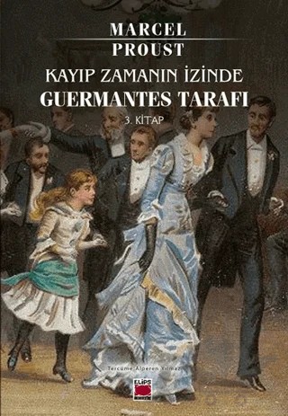 Kayıp Zamanın İzinde Guermantes Tarafı 3. Kitap – Marcel Proust – Elips Kitap kitap kapağı