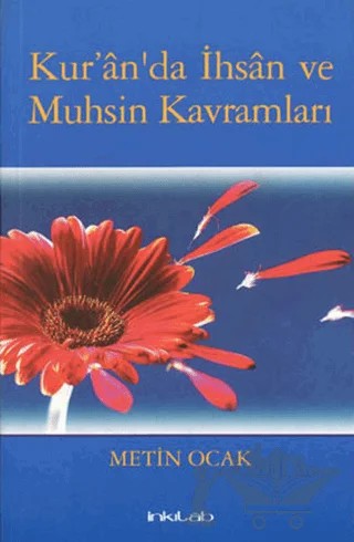 Kur’an’da İhsan ve Muhsin Kavramları – Metin Ocak – İnkılab Yayınları kitap kapağı