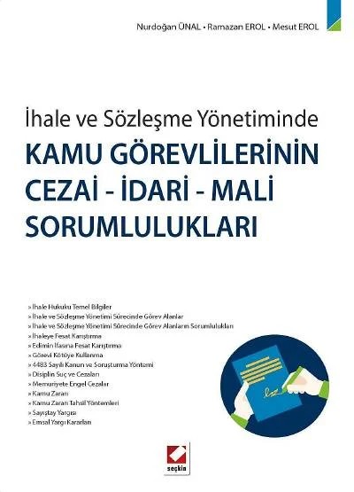 İhale ve Sözleşme YönetimindeKamu Görevlilerinin Cezai–İdari–Mali Sorumlulukları – Nurdoğan Ünal, Ramazan Erol, Mesut Erol – Seçkin Yayıncılık kitap kapağı