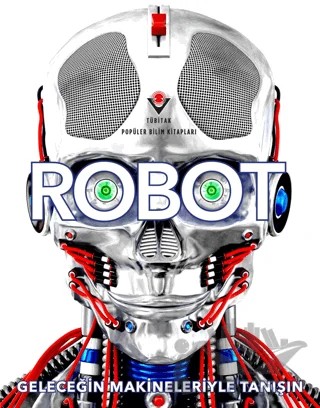 Robot – Andrea Mills, Laura Buller, Clive Gifford – TÜBİTAK Yayınları kitap kapağı