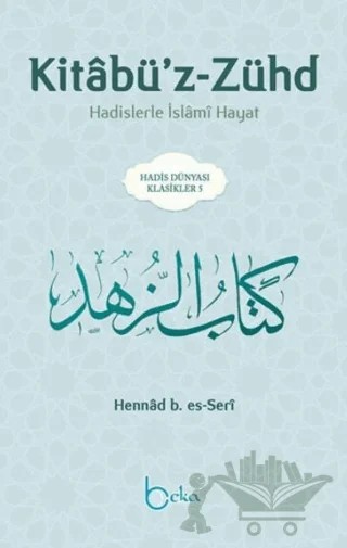 Kitabü’z-Zühd – Hennad B. Es-Seri – Beka Yayınları kitap kapağı