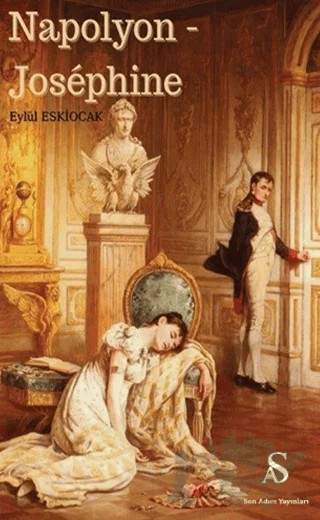 Napolyon - Josephine – Eylül Eskiocak – Son Adım Yayınları kitap kapağı