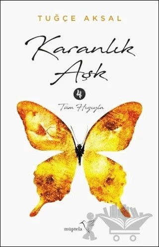 Karanlık Aşk 4 – Tuğçe Aksal – Müptela Yayınları kitap kapağı