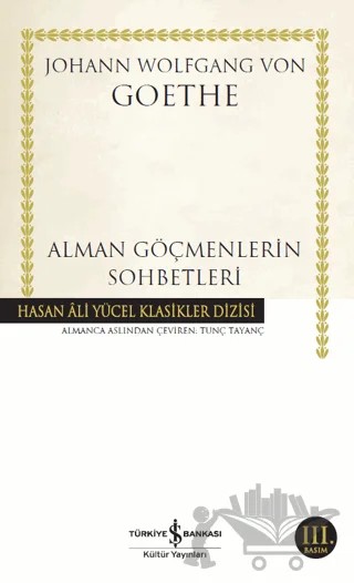 Alman Göçmenlerin Sohbetleri – Johann Wolfgang Von Goethe – İş Bankası Kültür Yayınları kitap kapağı