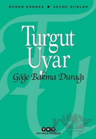 Göğe Bakma Durağı – Turgut Uyar – Yapı Kredi Yayınları kitap kapağı
