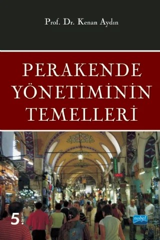 Perakende Yönetiminin Temelleri – Kenan Aydın – Nobel Akademik Yayıncılık kitap kapağı