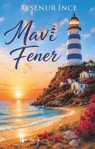 Mavi Fener – Ayşenur İnce – Parola Yayınları kitap kapağı