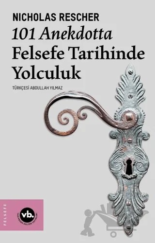 101 Anekdotta Felsefe Tarihinde Yolculuk – Nicholas Rescher – Vakıfbank Kültür Yayınları kitap kapağı