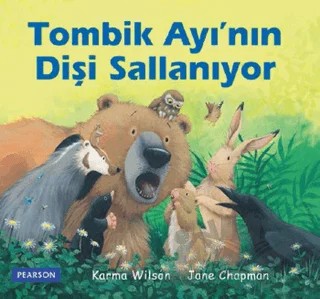Tombik Ayı'nın Dişi Sallanıyor – Jane Chapman, Karma Wilson – Pearson Çocuk Kitapları kitap kapağı