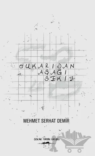 Yukarıdan Aşağı Sekiz – Mehmet Serhat Demir – Sokak Kitapları Yayınları kitap kapağı