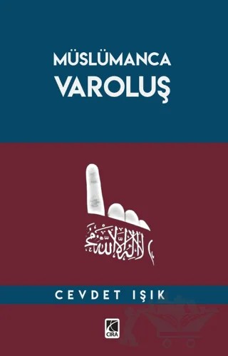 Müslümanca Varoluş – Cevdet Işık – Çıra Yayınları kitap kapağı