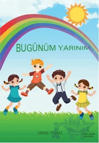 Bugünüm Yarınım – Meral Yılmaz – İkinci Adam Yayınları kitap kapağı
