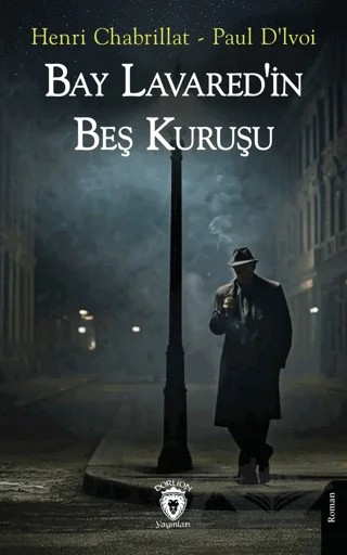 Bay Lavared'in Beş Kuruşu – Henri Chabrillat Paul Dlvoi – Dorlion Yayınları kitap kapağı