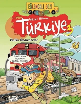 Eğlenceli Gezi - Güzel Ülkem Türkiye 3 – Metin Özdamarlar – Eğlenceli Bilgi Yayınları kitap kapağı
